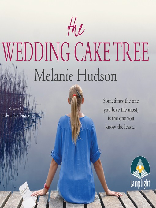 Title details for The Wedding Cake Tree by Melanie Hudson - Available